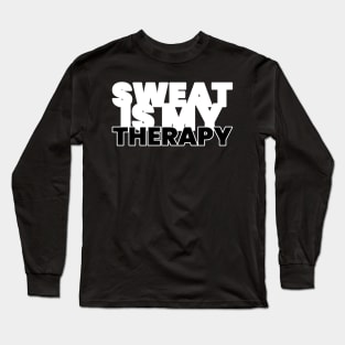 Sweat Is My Therapy Fitness Long Sleeve T-Shirt